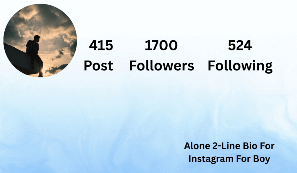 Alone 2-Line Bio  For Instagram For Boy