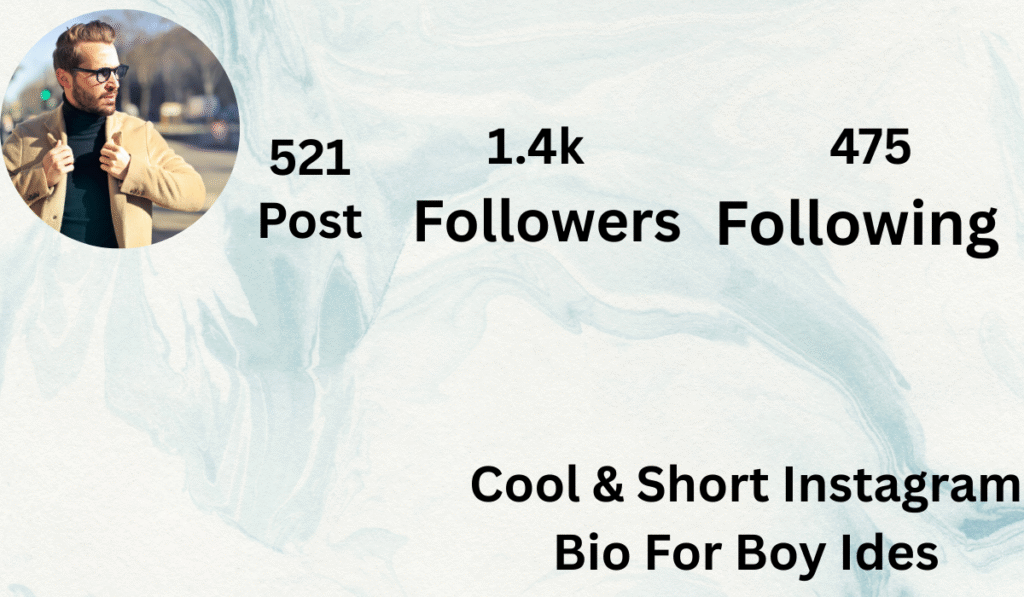 Cool & Short Instagram Bio For Boy Ides