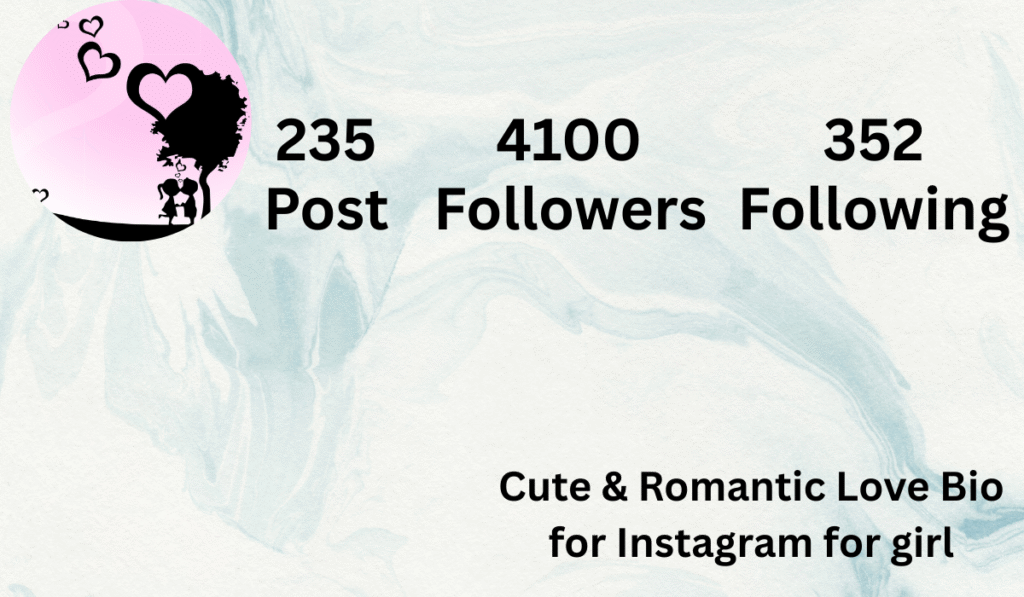 Cute & Romantic Love Bio for Instagram for girl