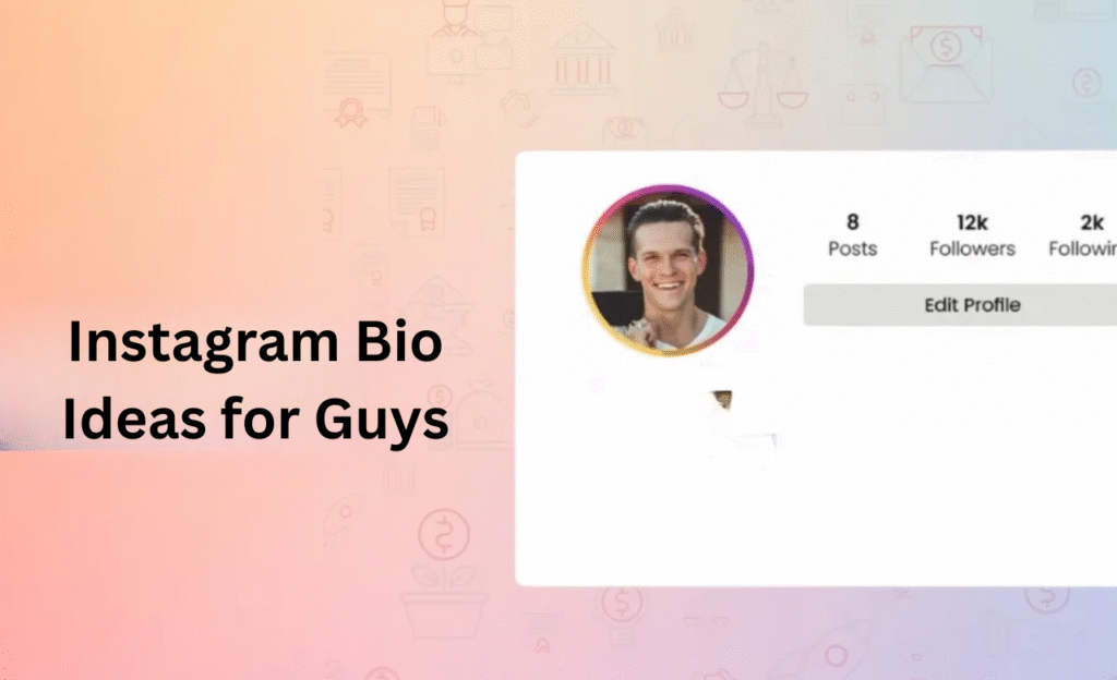 Instagram Bio Ideas for Guys