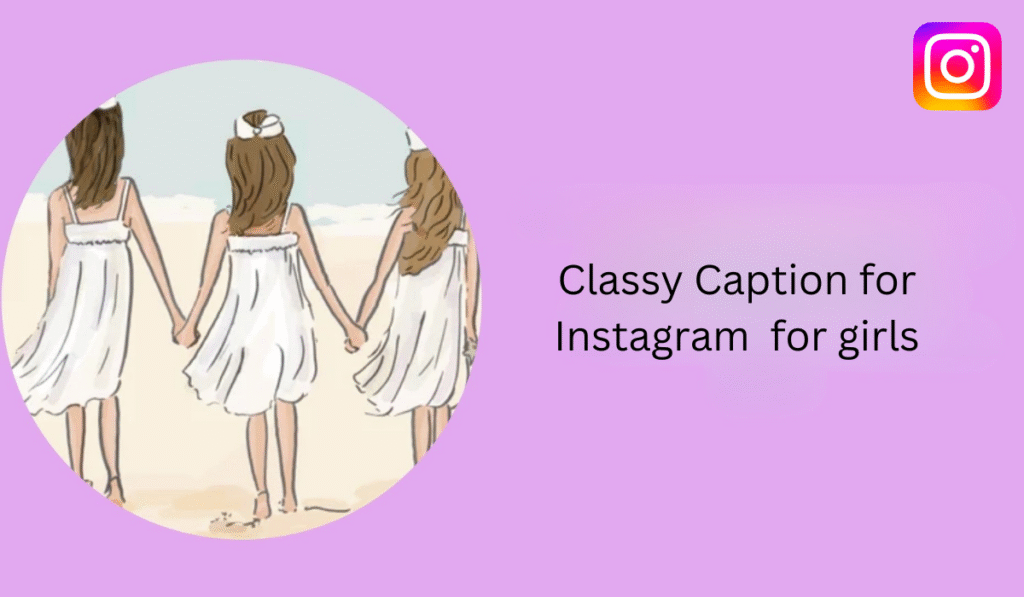 Classy Caption for Instagram for girls