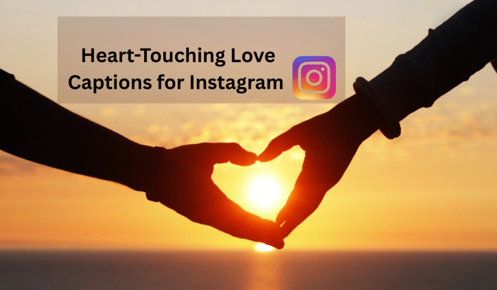 Heart-Touching Love Captions for Instagram 