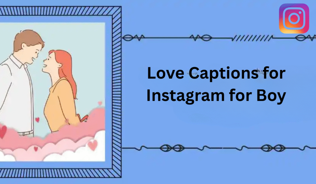 Love Captions for Instagram for Boy
