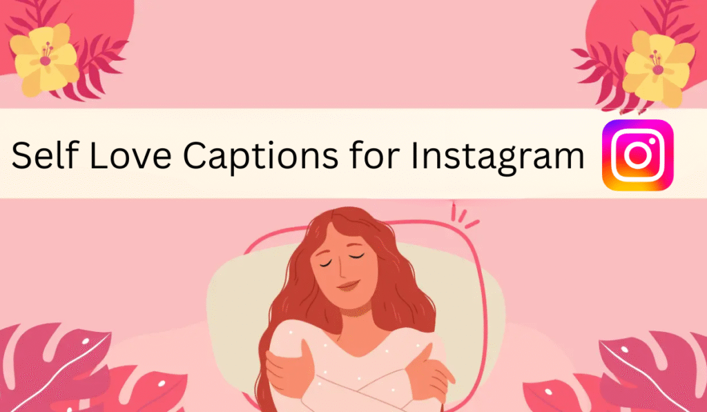 Self Love Captions for Instagram 