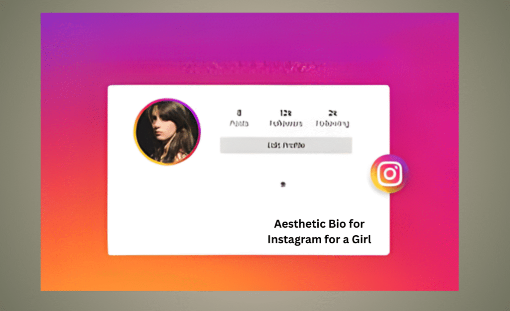 Aesthetic Bio for Instagram for Girls