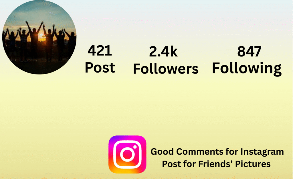 Good Comments for Instagram Post  for Friends’ Pictures 