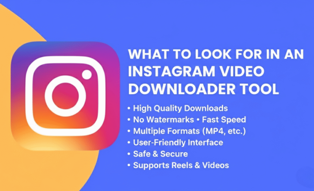 What To Look For In an Instagram Video Downloader Tool