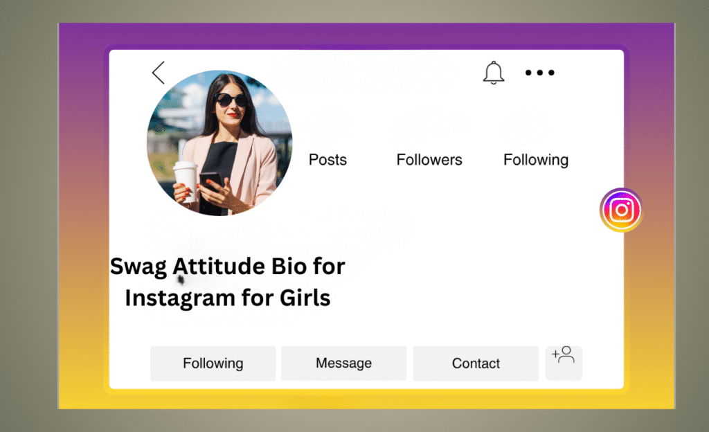 Swag Attitude Bio for Instagram for Girls